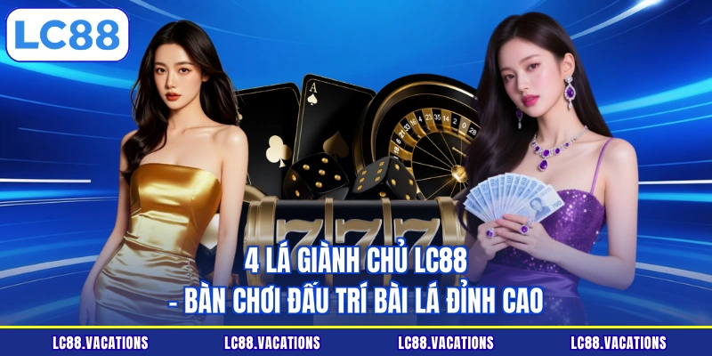 4 Lá Giành Chủ